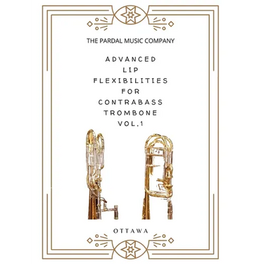 Advanced Lip Flexibilities for Contrabass Trombone Vol,1: Ottawa