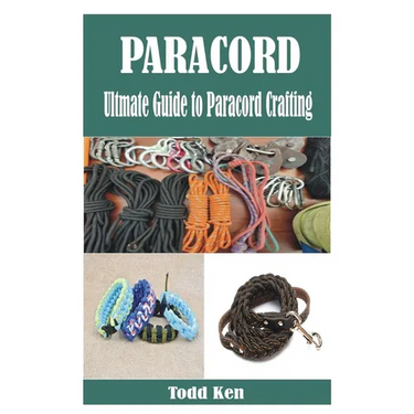 Paracord: Ultmate Guide to Paracord Crafting