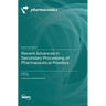 Recent Advances in Secondary Processing of Pharmaceutical Powders