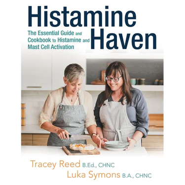 Histamine Haven: The Essential Guide and Cookbook to Histamine and Mast Cell Activation