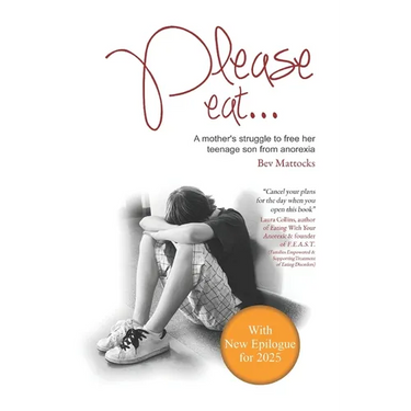 Please eat...: A mother's struggle to free her teenage son from anorexia