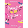 Purpose Over Perfection: Embracing God's Calling In The Middle Of The Chaos