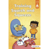 Training Squish and Squeeze