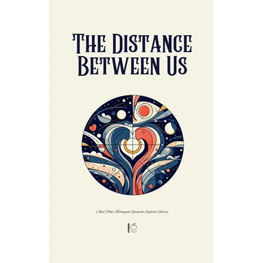 The Distance Between Us And Other Bilingual Spanish-English Stories
