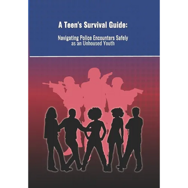 A Teen's Survival Guide: : Navigating Police Encounters as an Unhoused Youth