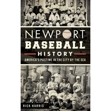 Newport Baseball History: America's Pastime in the City by the Sea