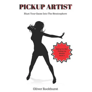 Pickup Artist: Blast Your Game Into The Stratosphere