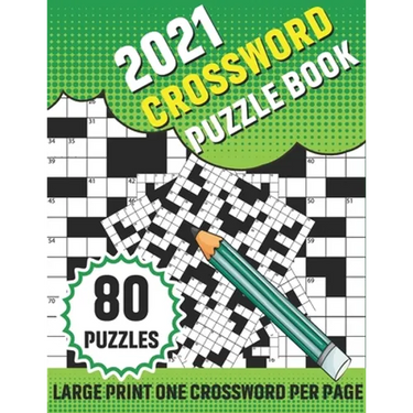 2021 Crossword Puzzle Book: 80 Large Print Crossword With Solution For Adults TO enjoy Their Leisure Time In Holiday With Friends And Relatives A