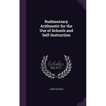 Rudimentary Arithmetic for the Use of Schools and Self-Instruction