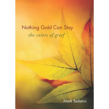 Nothing Gold Can Stay: The Colors of Grief