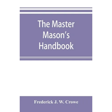The master Mason's handbook