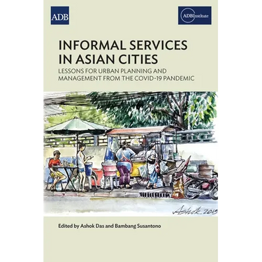Informal Services in Asian Cities: Lessons for Urban Planning and Management from the Covid-19 Pandemic