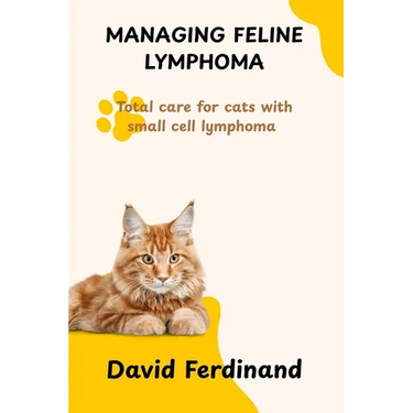 Managing Feline Lymphoma: Total care for cats with small cell lymphoma