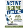 Active Income Streams: Side Income Opportunities For Achieving Financial Freedom (Working As Much or As Little As You Desire)