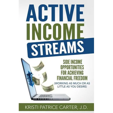 Active Income Streams: Side Income Opportunities For Achieving Financial Freedom (Working As Much or As Little As You Desire)