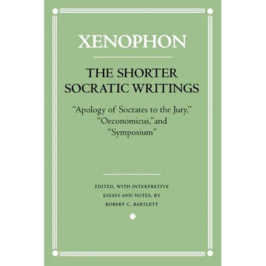 The Shorter Socratic Writings: Apology of Socrates to the Jury, Oeconomicus, and Symposium