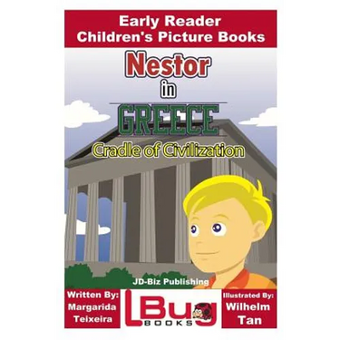 Nestor in Greece - Cradle of Civilization - Early Reader - Children's Picture Books