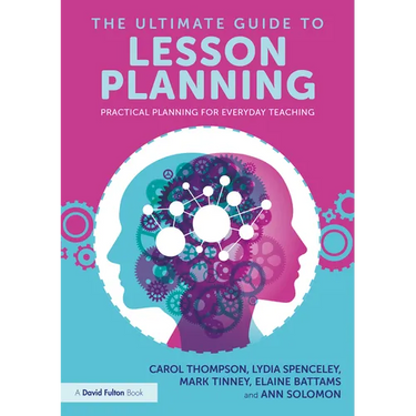 The Ultimate Guide to Lesson Planning: Practical Planning for Everyday Teaching