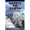 Safely to Earth: The Men and Women Who Brought the Astronauts Home
