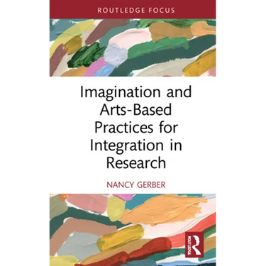 Imagination and Arts-Based Practices for Integration in Research