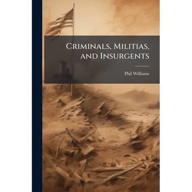 Criminals, Militias, and Insurgents: Organized Crime in Iraq