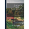 The Local History of Brookline, Vt.: The General History of the Town