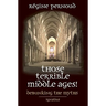 Those Terrible Middle Ages!: Debunking the Myths
