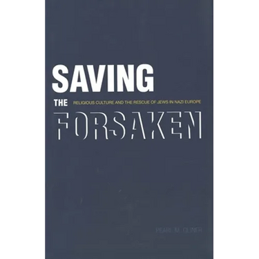 Saving the Forsaken: Religious Culture and the Rescue of Jews in Nazi Europe
