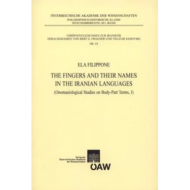 The Fingers and Their Names in the Iranian Languages (Onomasiological Studies on Body-Parts Terms, I)