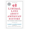 48 Liberal Lies about American History: (That You Probably Learned in School)
