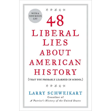 48 Liberal Lies about American History: (That You Probably Learned in School)