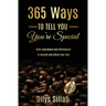 365 Ways To Tell You You're Special: Daily Aspirations and Affirmations to Nourish and Affirm Your Soul