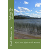 Stalking The Good Life: My Love Afair with nature