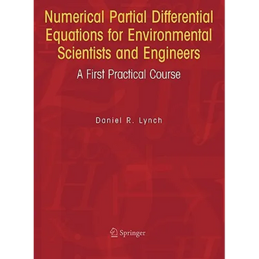 Numerical Partial Differential Equations for Environmental Scientists and Engineers: A First Practical Course