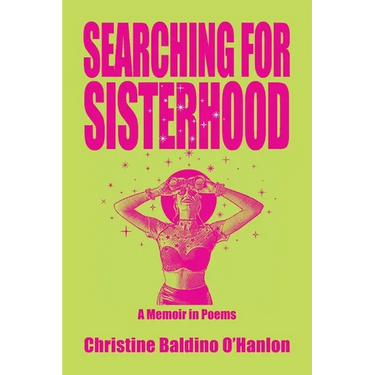 Searching for Sisterhood: A Memoir in Poems