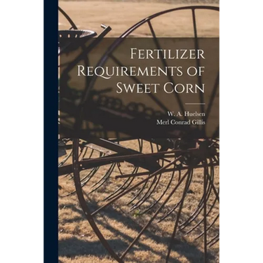 Fertilizer Requirements of Sweet Corn