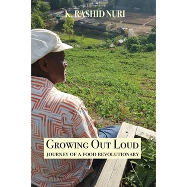 Growing Out Loud: Journey of a Food Revolutionary