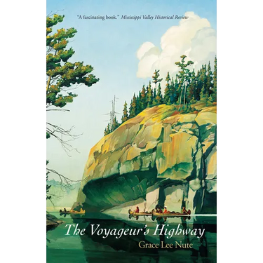 The Voyageur's Highway: Minnesota's Border Lake Land