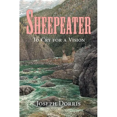 Sheepeater: To Cry for a Vision