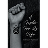 A Fight for My Life