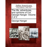 The Life, Adventures, and Opinions of Col. George Hanger. Volume 2 of 2