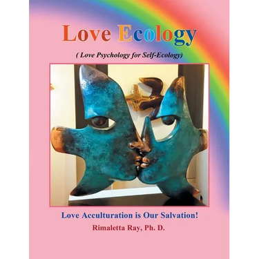 Love Ecology: Love psychology for Self-Ecology