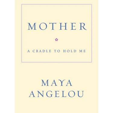 Mother: A Cradle to Hold Me