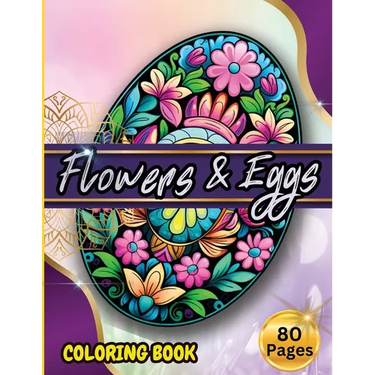 Flowers & Eggs: Easter Coloring Book for Adults and Teens