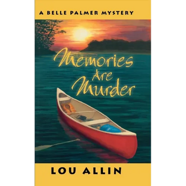 Memories Are Murder: A Belle Palmer Mystery