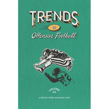 Trends in Offensive Football: Volume 2