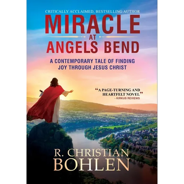 Miracle at Angels Bend: A Contemporary Tale of Finding Joy Through Jesus Christ