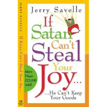 If Satan Can't Steal Your Joy...: He Can't Keep Your Goods!