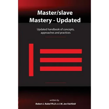 Master/slave Mastery: Updated handbook of concepts, approaches, and practices