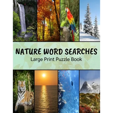 Nature Word Searches Large Print Puzzle Book: Botanical Word Search, Nature Word Search, Animals Word Search, Nature Word Search Puzzle Books For Adul